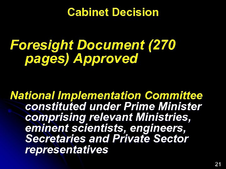 Cabinet Decision Foresight Document (270 pages) Approved National Implementation Committee constituted under Prime Minister