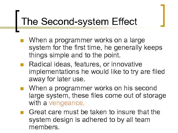 The Second-system Effect n n When a programmer works on a large system for