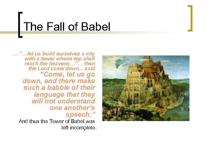 The Fall of Babel … “…let us build ourselves a city with a tower