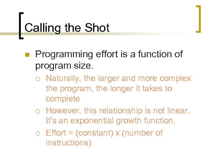 Calling the Shot n Programming effort is a function of program size. ¡ ¡