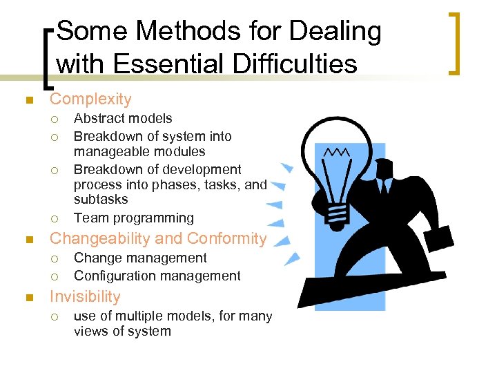Some Methods for Dealing with Essential Difficulties n Complexity ¡ ¡ n Changeability and