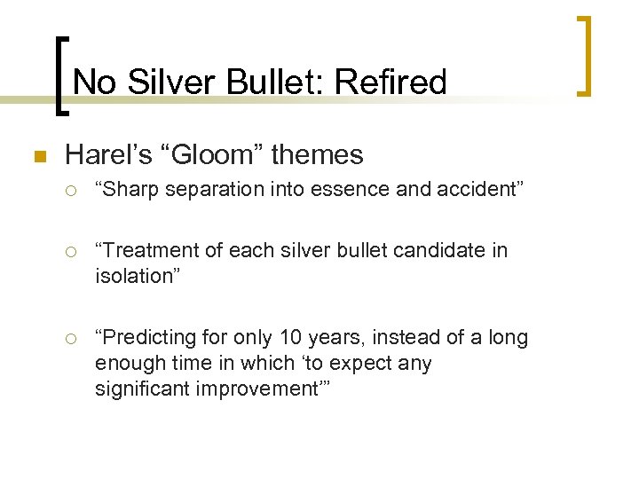 No Silver Bullet: Refired n Harel’s “Gloom” themes ¡ “Sharp separation into essence and