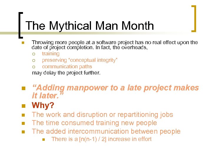 The Mythical Man Month n n n Throwing more people at a software project