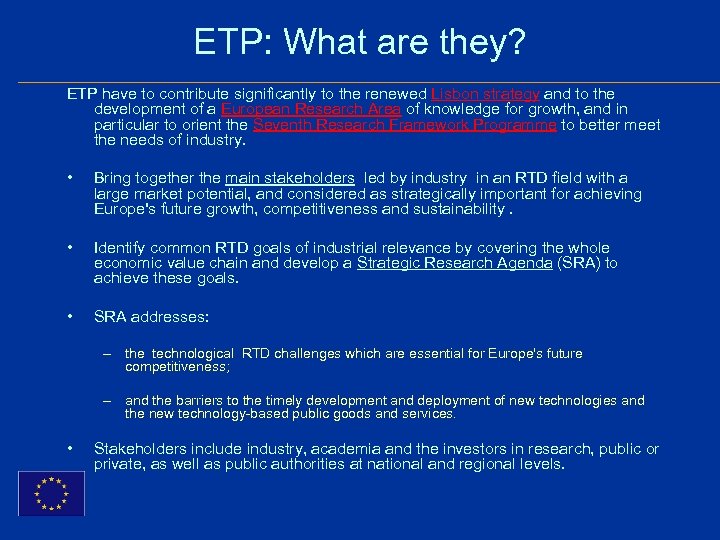 ETP: What are they? ETP have to contribute significantly to the renewed Lisbon strategy