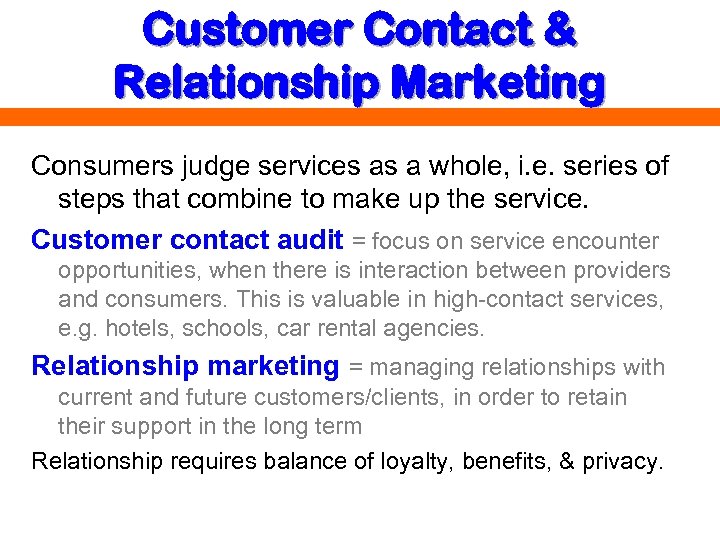 Customer Contact & Relationship Marketing Consumers judge services as a whole, i. e. series