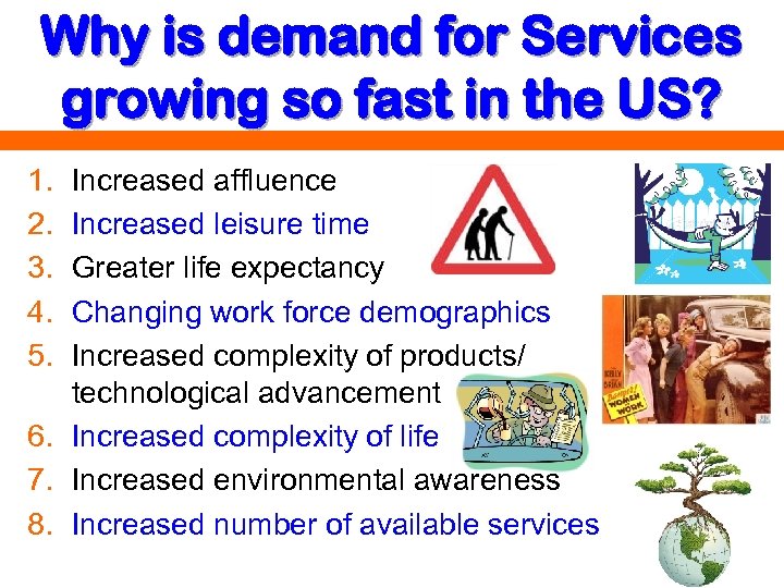 Why is demand for Services growing so fast in the US? 1. 2. 3.