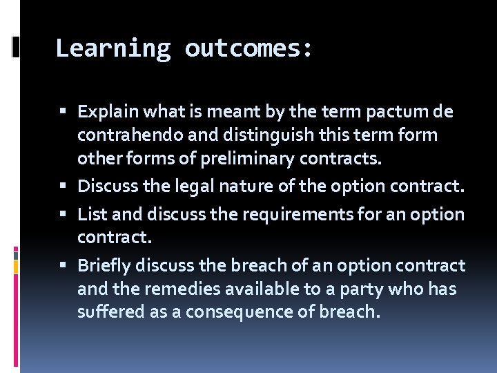 Learning outcomes: Explain what is meant by the term pactum de contrahendo and distinguish