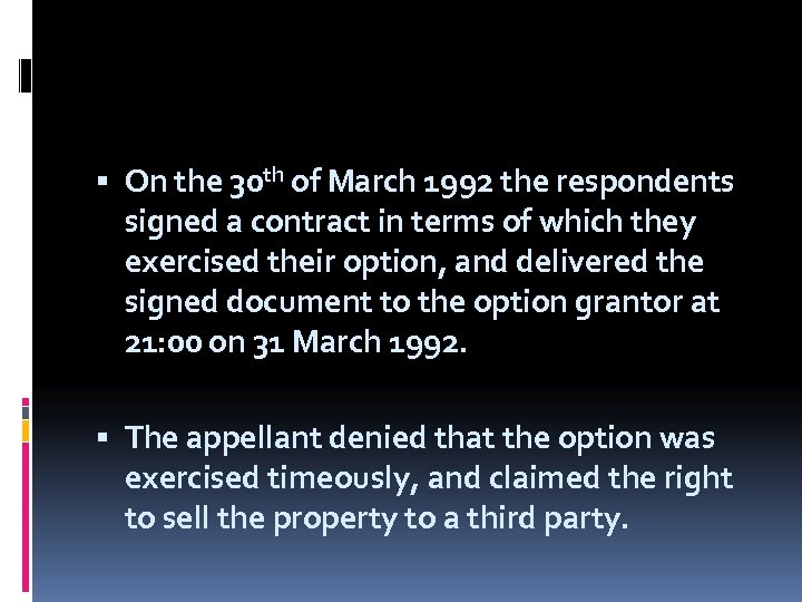  On the 30 th of March 1992 the respondents signed a contract in