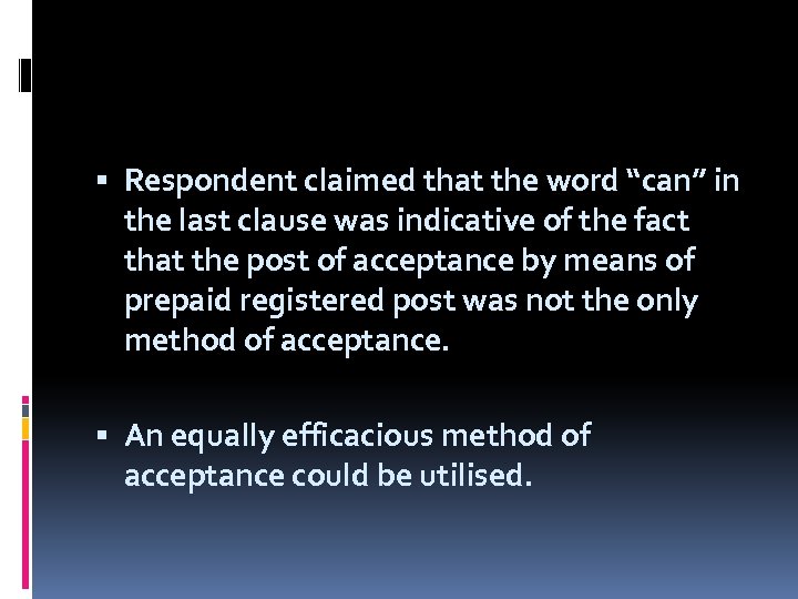  Respondent claimed that the word “can” in the last clause was indicative of