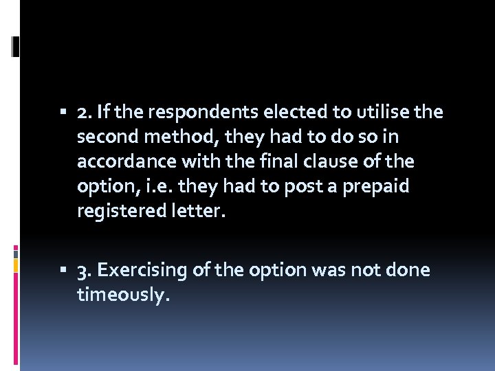  2. If the respondents elected to utilise the second method, they had to