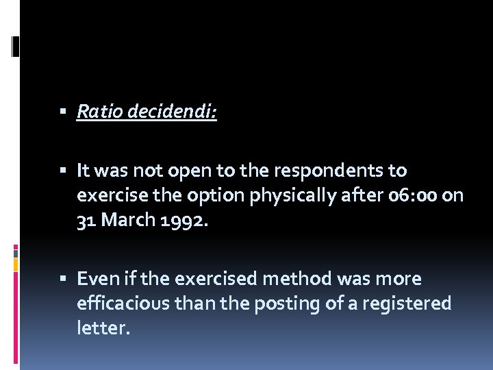  Ratio decidendi: It was not open to the respondents to exercise the option