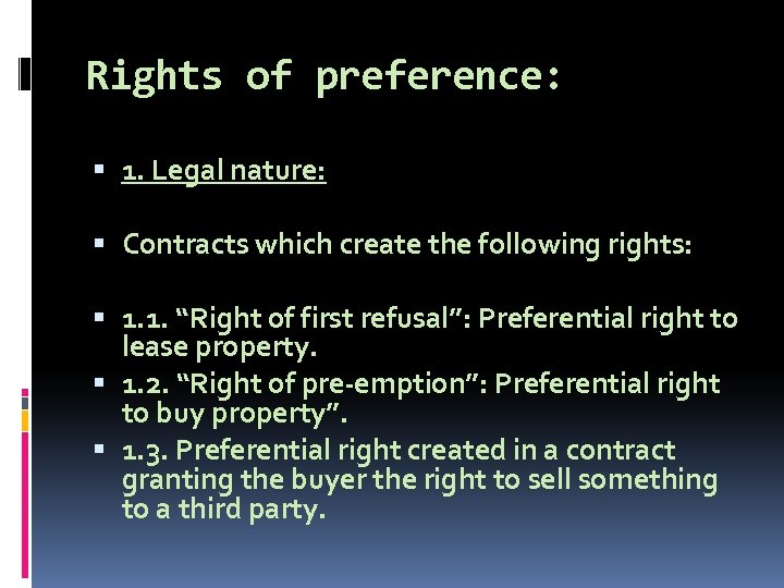 Rights of preference: 1. Legal nature: Contracts which create the following rights: 1. 1.