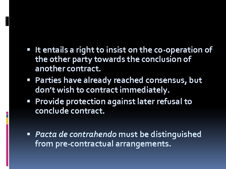  It entails a right to insist on the co-operation of the other party