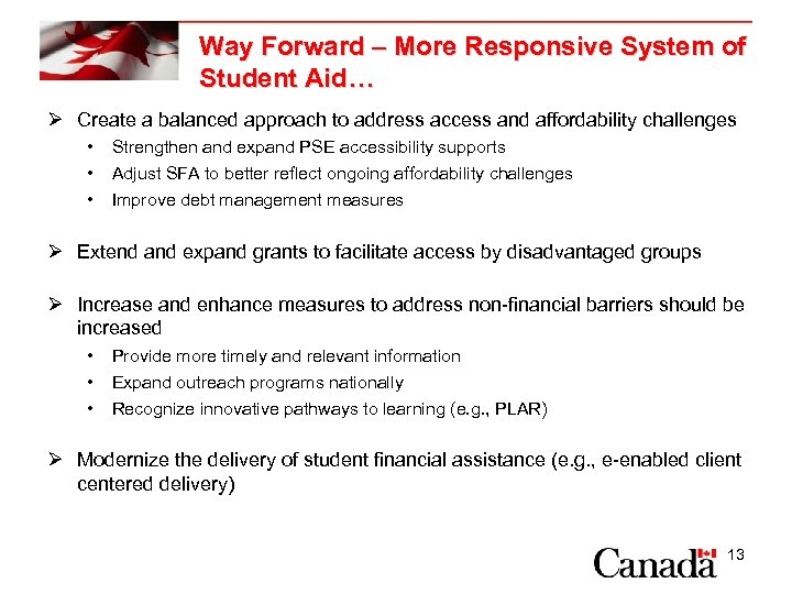 Way Forward – More Responsive System of Student Aid… Ø Create a balanced approach
