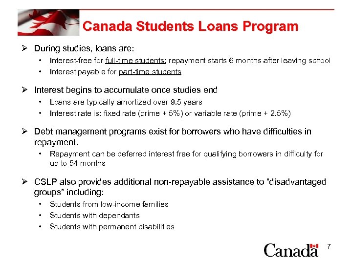 Canada Students Loans Program Ø During studies, loans are: • • Interest-free for full-time