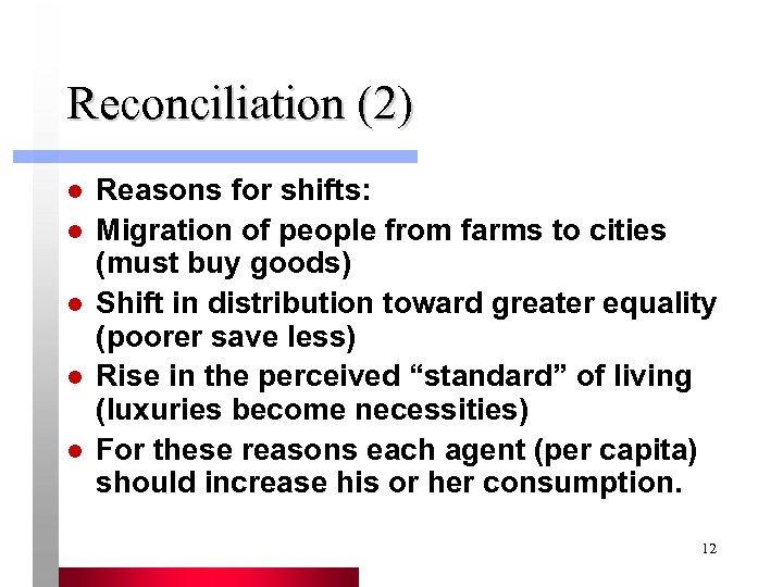 Reconciliation (2) l l l Reasons for shifts: Migration of people from farms to