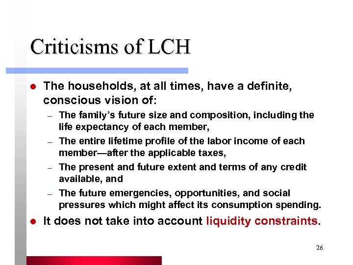 Criticisms of LCH l The households, at all times, have a definite, conscious vision