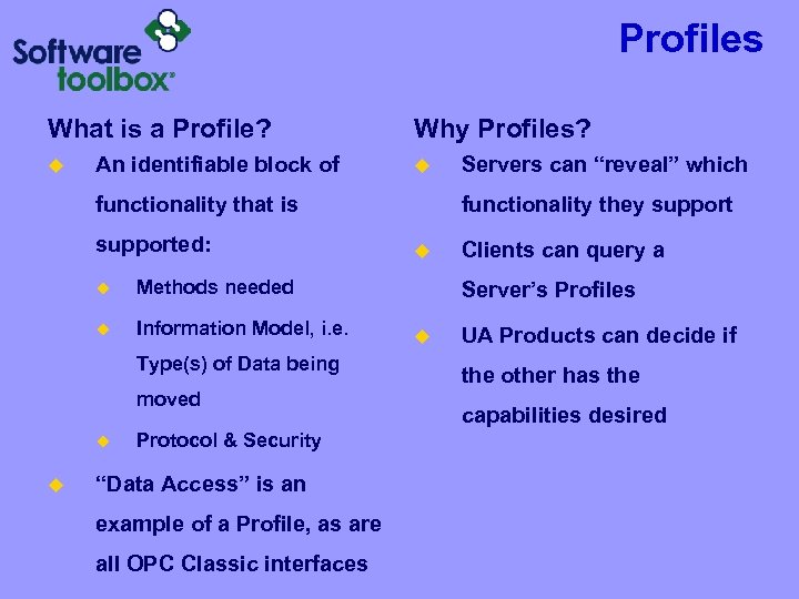 Profiles What is a Profile? u An identifiable block of Why Profiles? u functionality