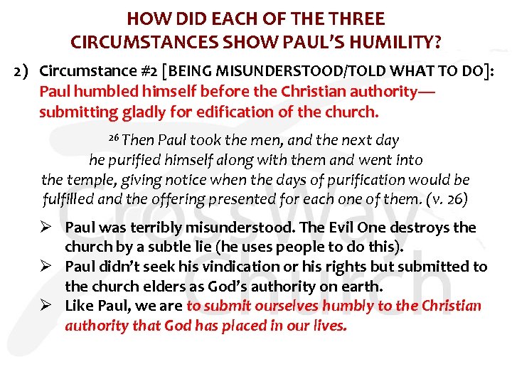 HOW DID EACH OF THE THREE CIRCUMSTANCES SHOW PAUL’S HUMILITY? 2) Circumstance #2 [BEING