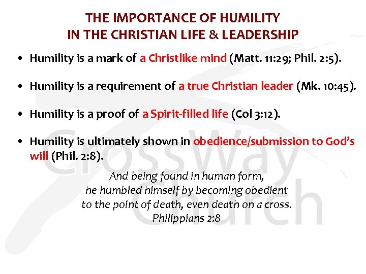 THE IMPORTANCE OF HUMILITY IN THE CHRISTIAN LIFE & LEADERSHIP • Humility is a