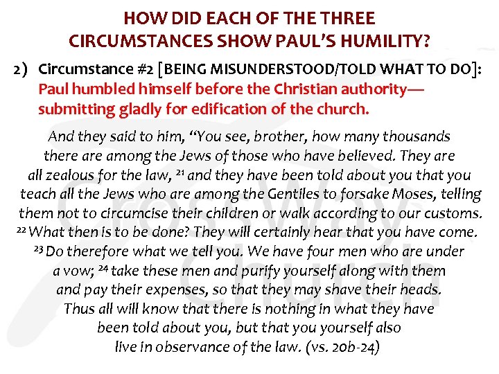HOW DID EACH OF THE THREE CIRCUMSTANCES SHOW PAUL’S HUMILITY? 2) Circumstance #2 [BEING