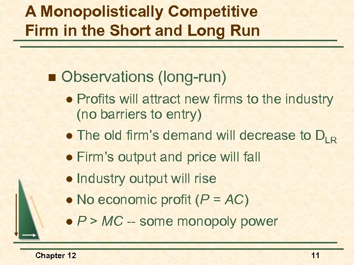 A Monopolistically Competitive Firm in the Short and Long Run n Observations (long-run) l