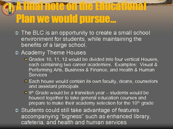 A final note on the Educational Plan we would pursue… The BLC is an