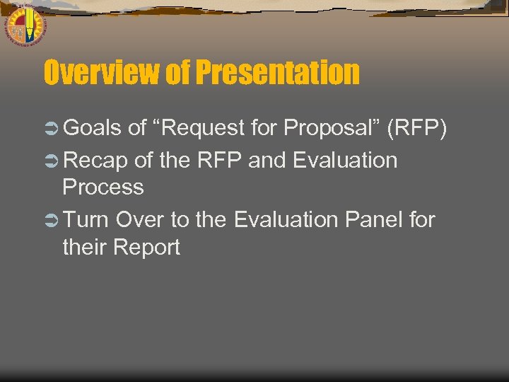 Overview of Presentation Ü Goals of “Request for Proposal” (RFP) Ü Recap of the