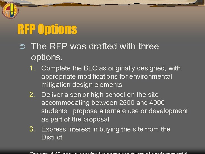 RFP Options Ü The RFP was drafted with three options. 1. Complete the BLC
