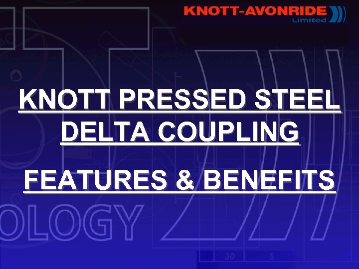 KNOTT PRESSED STEEL DELTA COUPLING FEATURES & BENEFITS 