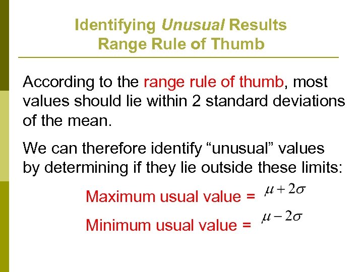 Identifying Unusual Results Range Rule of Thumb According to the range rule of thumb,