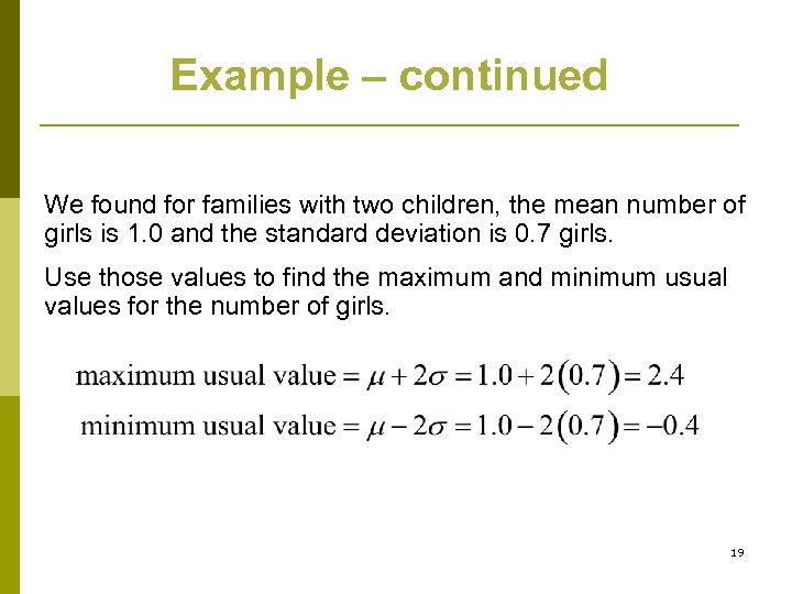 Example – continued We found for families with two children, the mean number of
