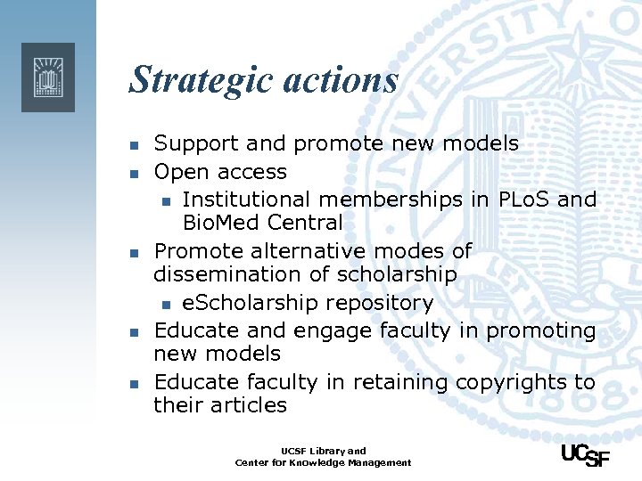 Strategic actions n n n Support and promote new models Open access n Institutional
