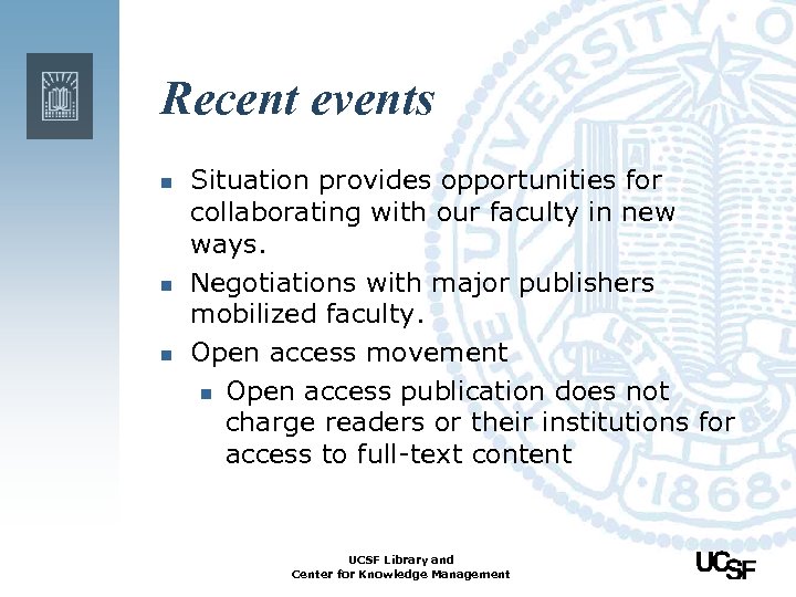 Recent events n n n Situation provides opportunities for collaborating with our faculty in