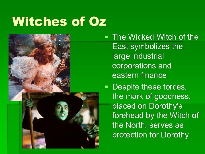 Witches of Oz § The Wicked Witch of the East symbolizes the large industrial