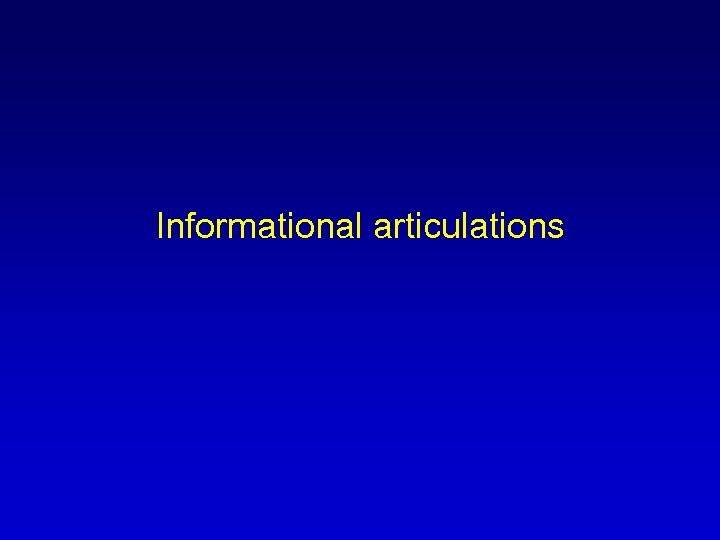 Informational articulations 