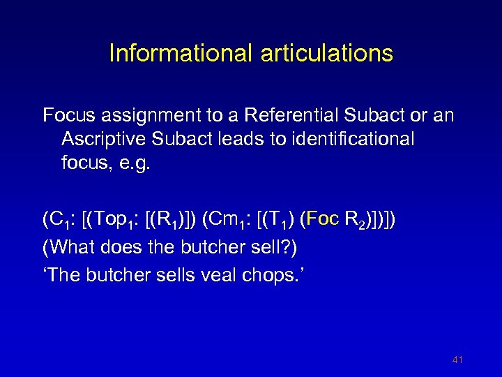 Informational articulations Focus assignment to a Referential Subact or an Ascriptive Subact leads to