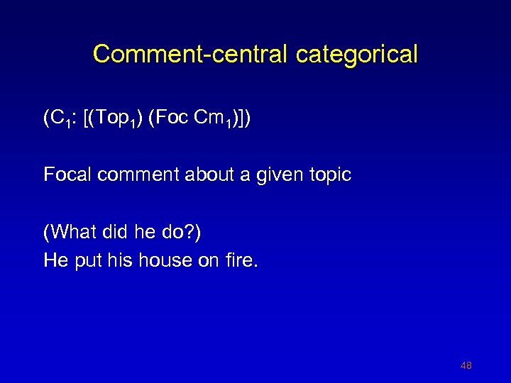 Comment-central categorical (C 1: [(Top 1) (Foc Cm 1)]) Focal comment about a given