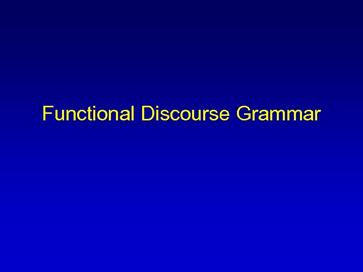 Functional Discourse Grammar 