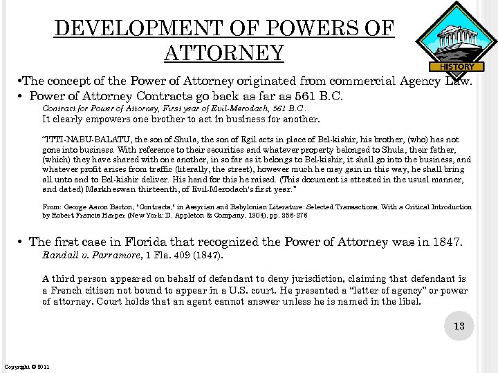 DEVELOPMENT OF POWERS OF ATTORNEY • The concept of the Power of Attorney originated