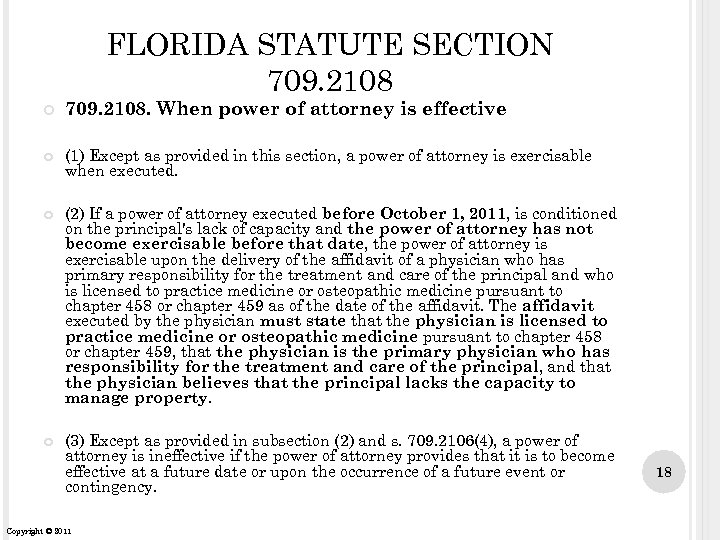 FLORIDA STATUTE SECTION 709. 2108. When power of attorney is effective (1) Except as