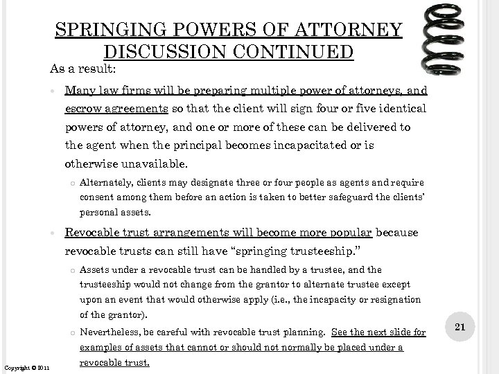 SPRINGING POWERS OF ATTORNEY DISCUSSION CONTINUED As a result: Many law firms will be