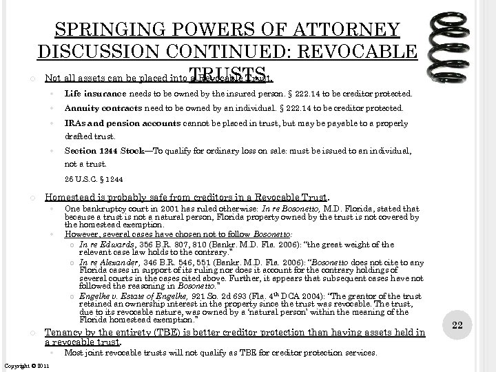  SPRINGING POWERS OF ATTORNEY DISCUSSION CONTINUED: REVOCABLE Not all assets can be placed