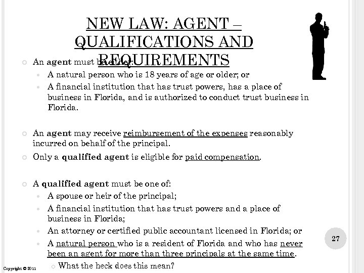  NEW LAW: AGENT – QUALIFICATIONS AND An agent must be either: REQUIREMENTS A