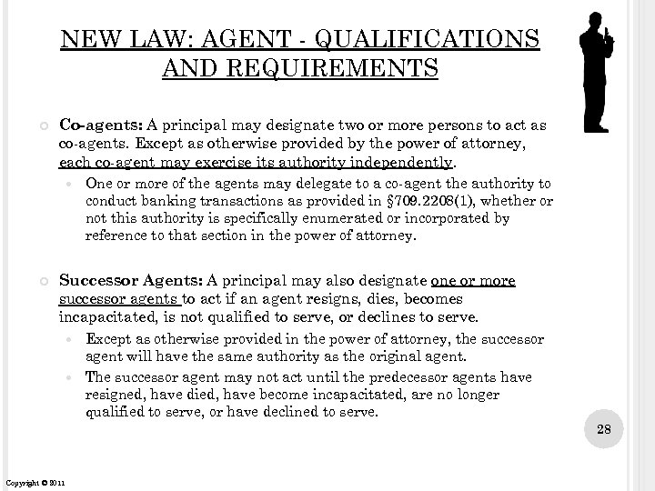 NEW LAW: AGENT - QUALIFICATIONS AND REQUIREMENTS Co-agents: A principal may designate two or