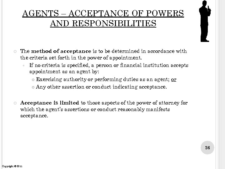 AGENTS – ACCEPTANCE OF POWERS AND RESPONSIBILITIES The method of acceptance is to be