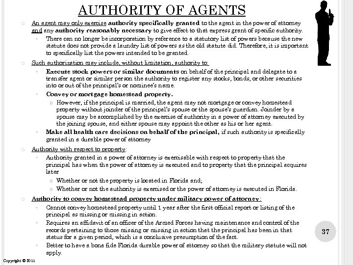 AUTHORITY OF AGENTS An agent may only exercise authority specifically granted to the agent