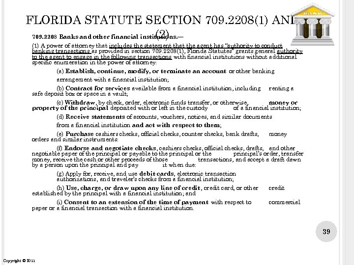FLORIDA STATUTE SECTION 709. 2208(1) AND (2) 709. 2208 Banks and other financial institutions.