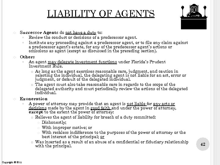 LIABILITY OF AGENTS Successor Agents do not have a duty to: Review the conduct
