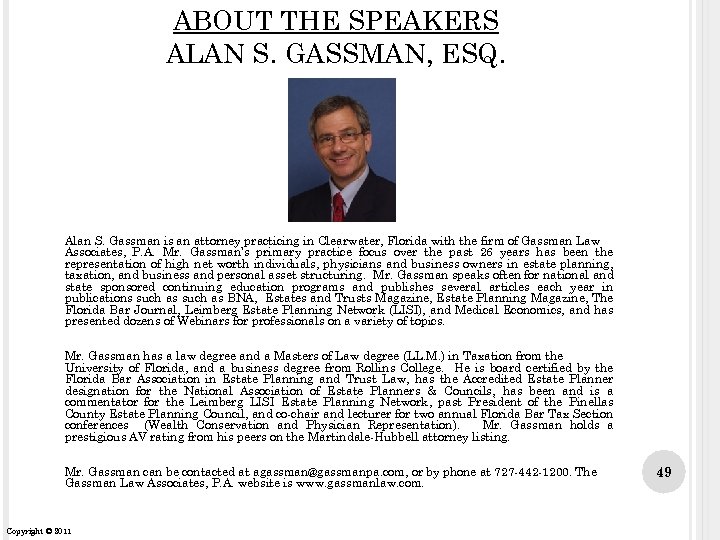 ABOUT THE SPEAKERS ALAN S. GASSMAN, ESQ. Alan S. Gassman is an attorney practicing